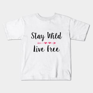 Stay Wild & Live Free Girl Kids T-Shirt